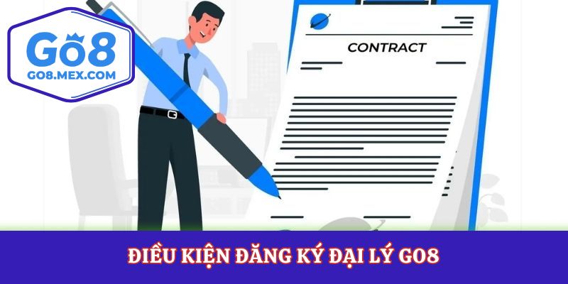Điều kiện đăng ký đại lý Go8