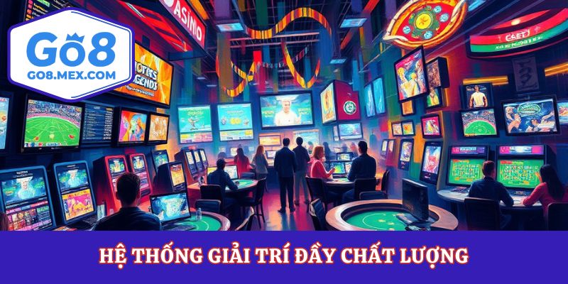 Hệ thống giải trí đầy chất lượng