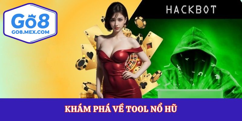 Khám phá về tool nổ hũ