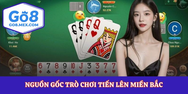 Nguồn gốc trò chơi tiến lên miền Bắc